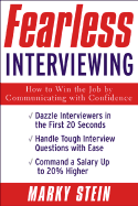 Fearless Interviewing: How to Win the Job by Communicating with Confidence